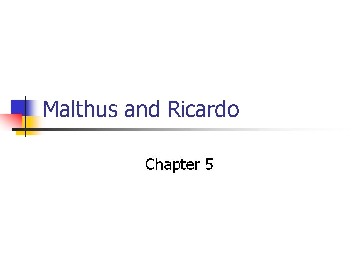 Malthus and Ricardo Chapter 5 