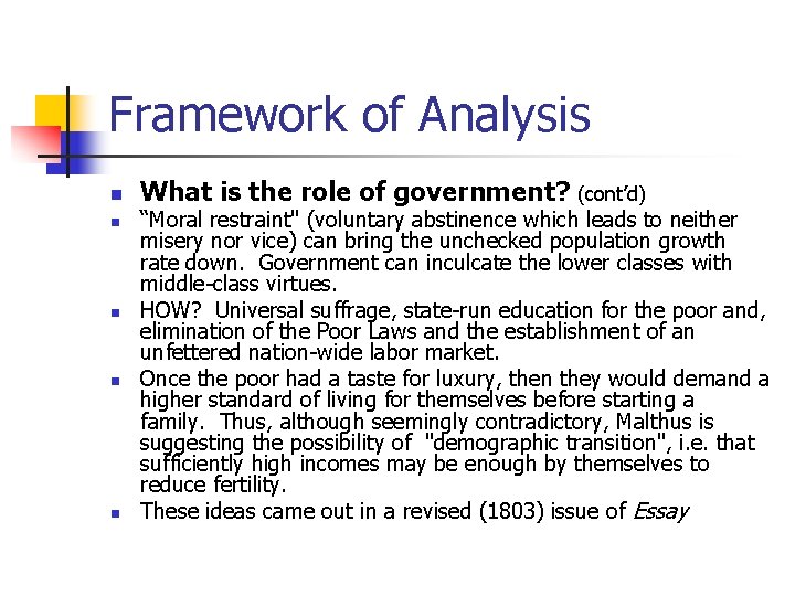 Framework of Analysis n n n What is the role of government? (cont’d) “Moral