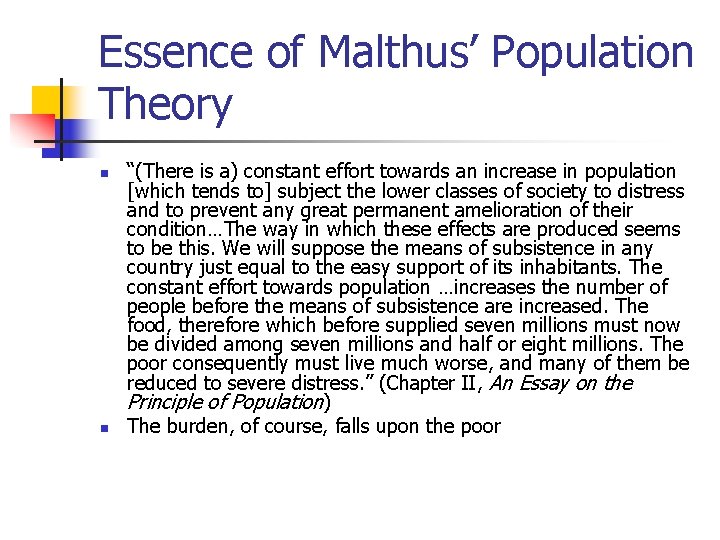 Essence of Malthus’ Population Theory n n “(There is a) constant effort towards an