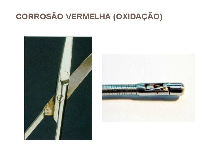CORROSÃO VERMELHA (OXIDAÇÃO) 