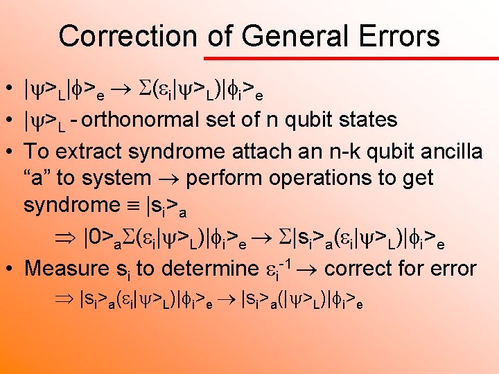 Correction of General Errors • | >L| >e ( i| >L)| i>e • |