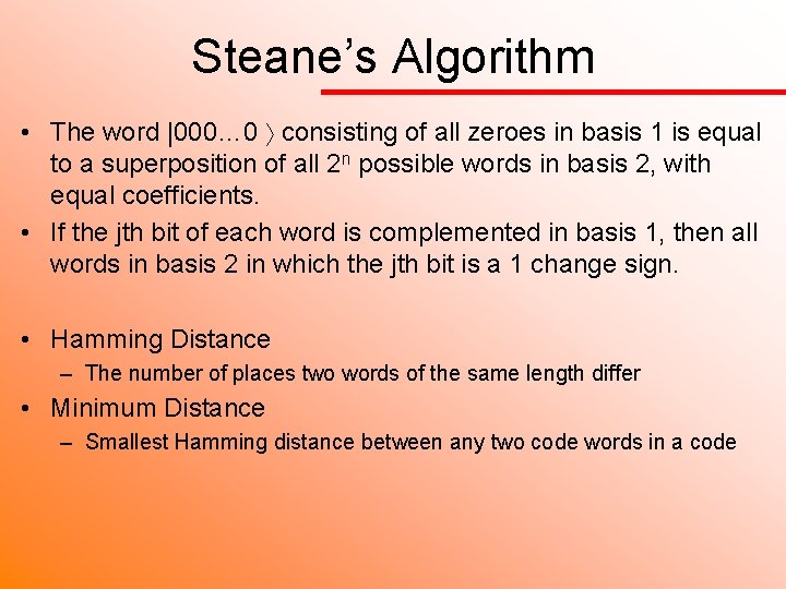 Steane’s Algorithm • The word |000… 0 consisting of all zeroes in basis 1