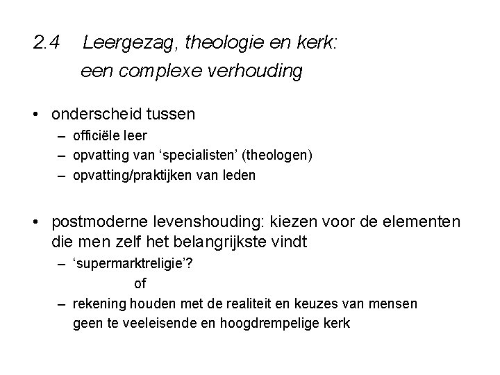 2. 4 Leergezag, theologie en kerk: een complexe verhouding • onderscheid tussen – officiële