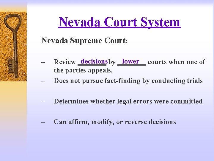 Nevada Court System Nevada Supreme Court: – decisionsby ____ lower courts when one of