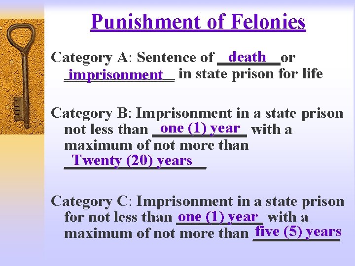 Punishment of Felonies death Category A: Sentence of ____or _______ imprisonment in state prison