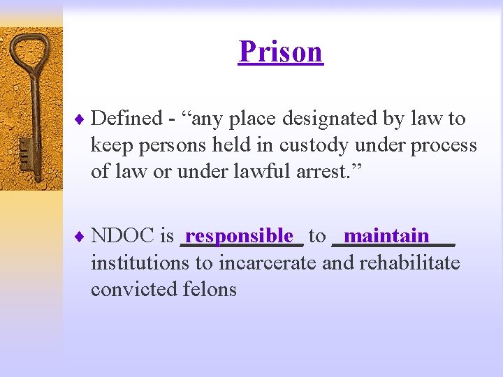 Prison ¨ Defined - “any place designated by law to keep persons held in