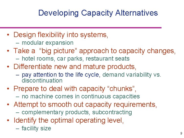 Developing Capacity Alternatives • Design flexibility into systems, – modular expansion • Take a