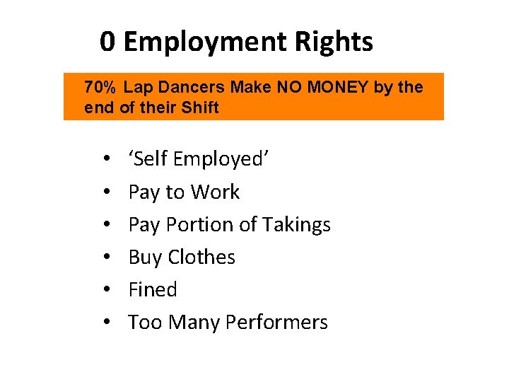 0 Employment Rights 70% Lap Dancers Make NO MONEY by the end of their