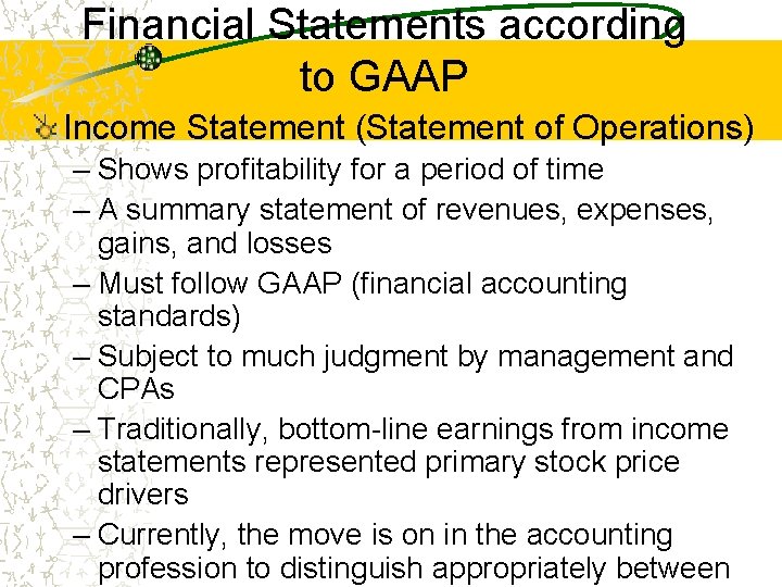 Financial Statements according to GAAP Income Statement (Statement of Operations) – Shows profitability for