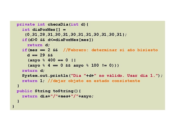 private int checa. Dia(int d){ int dia. Por. Mes[] = {0, 31, 28, 31,