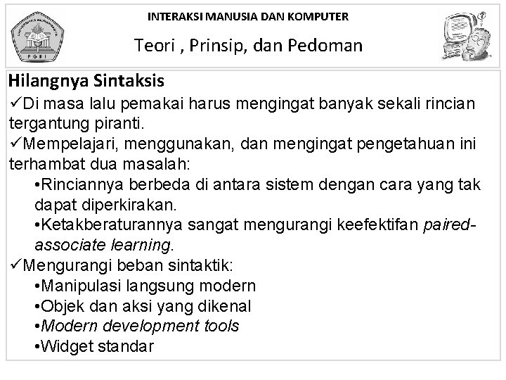 INTERAKSI MANUSIA DAN KOMPUTER Teori , Prinsip, dan Pedoman Hilangnya Sintaksis üDi masa lalu