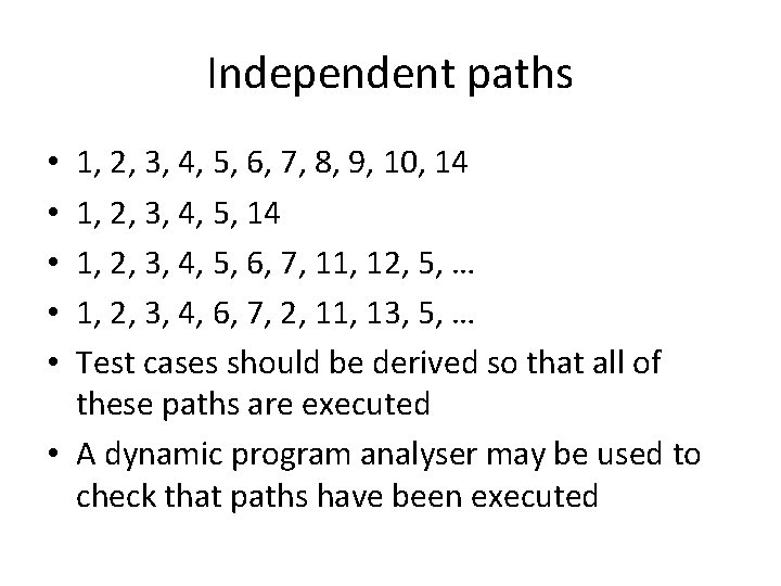 Independent paths 1, 2, 3, 4, 5, 6, 7, 8, 9, 10, 14 1,