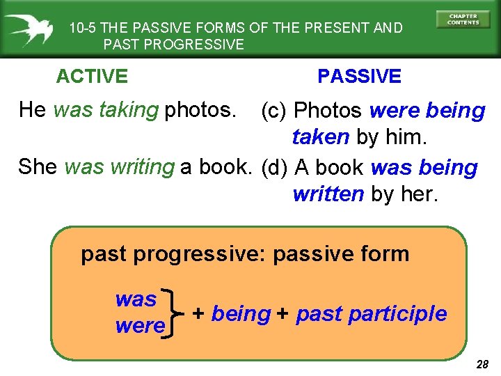 10 -5 THE PASSIVE FORMS OF THE PRESENT AND PAST PROGRESSIVE ACTIVE PASSIVE He