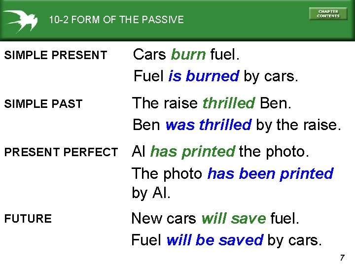 10 -2 FORM OF THE PASSIVE SIMPLE PRESENT Cars burn fuel. Fuel is burned