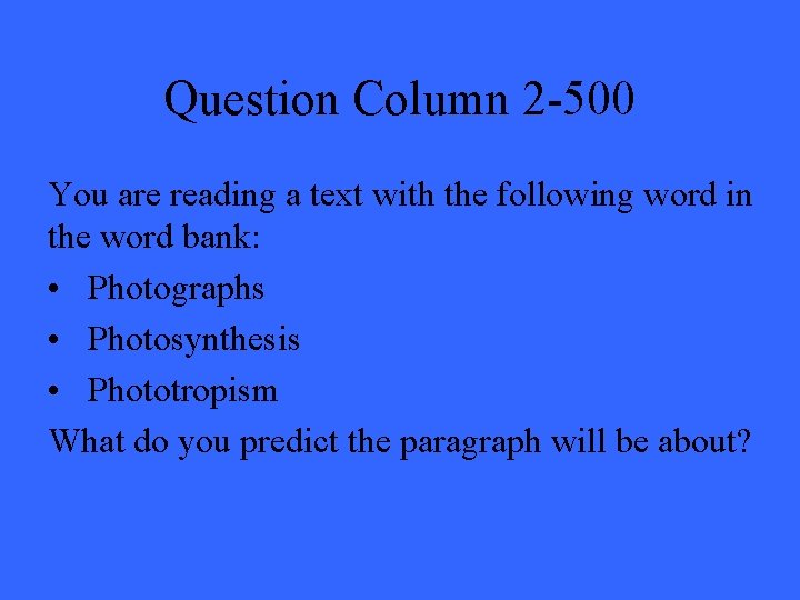 Question Column 2 -500 You are reading a text with the following word in