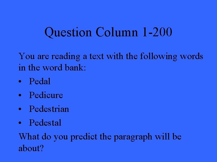 Question Column 1 -200 You are reading a text with the following words in