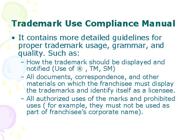 Trademark Use Compliance Manual • It contains more detailed guidelines for proper trademark usage,