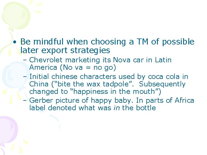  • Be mindful when choosing a TM of possible later export strategies –