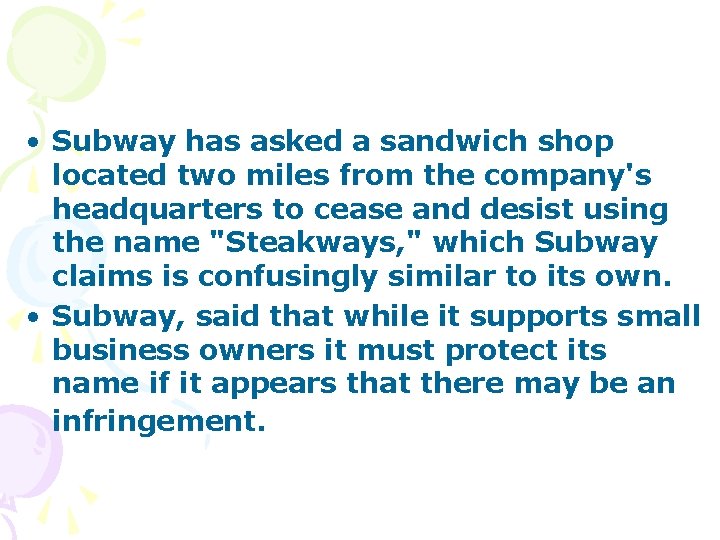  • Subway has asked a sandwich shop located two miles from the company's