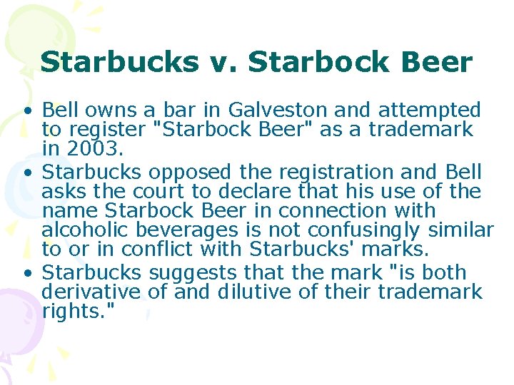 Starbucks v. Starbock Beer • Bell owns a bar in Galveston and attempted to