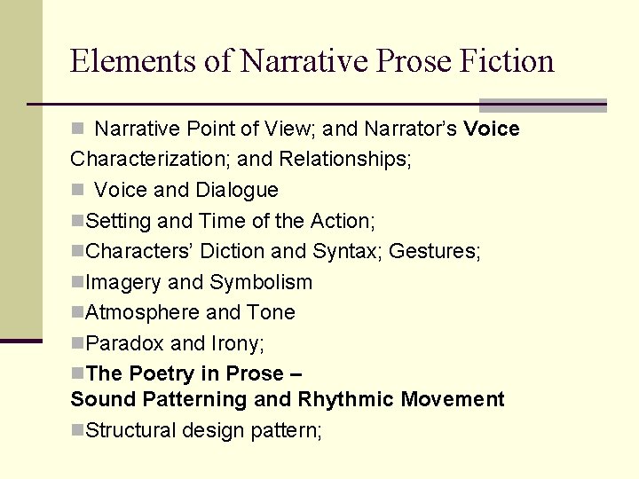 Elements of Narrative Prose Fiction n Narrative Point of View; and Narrator’s Voice Characterization;