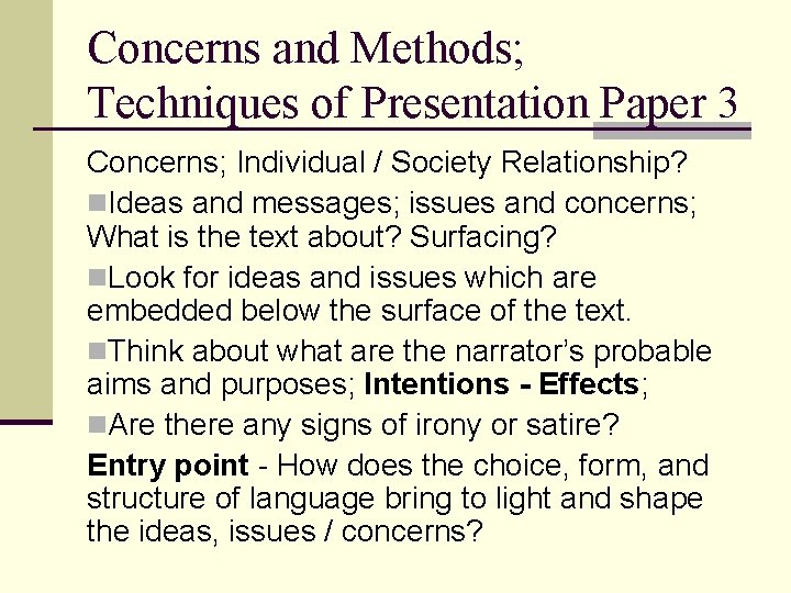 Concerns and Methods; Techniques of Presentation Paper 3 Concerns; Individual / Society Relationship? n.