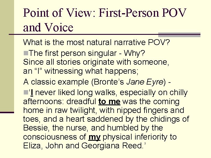 Point of View: First-Person POV and Voice What is the most natural narrative POV?