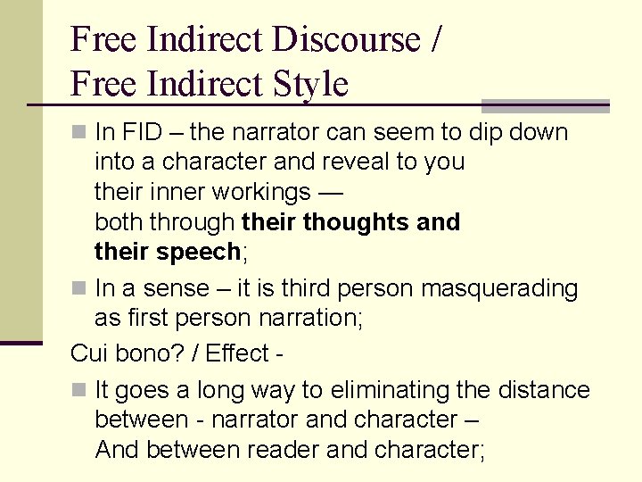 Free Indirect Discourse / Free Indirect Style n In FID – the narrator can