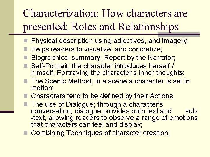 Characterization: How characters are presented; Roles and Relationships n n n n Physical description