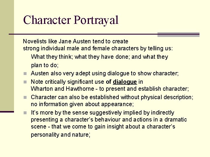 Character Portrayal Novelists like Jane Austen tend to create strong individual male and female
