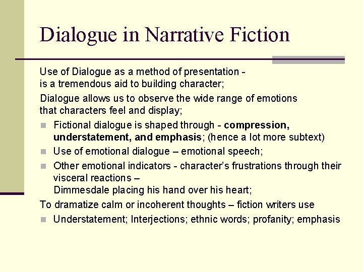 Dialogue in Narrative Fiction Use of Dialogue as a method of presentation is a