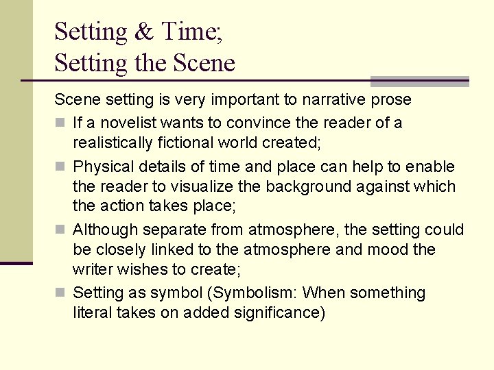 Setting & Time; Setting the Scene setting is very important to narrative prose n