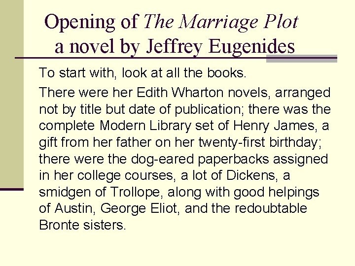 Opening of The Marriage Plot a novel by Jeffrey Eugenides To start with, look
