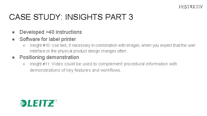 CASE STUDY: INSIGHTS PART 3 ● Developed >40 instructions ● Software for label printer