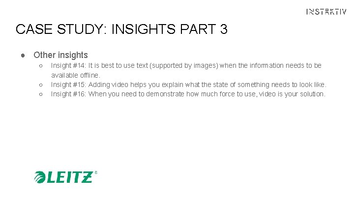 CASE STUDY: INSIGHTS PART 3 ● Other insights ○ ○ ○ Insight #14: It