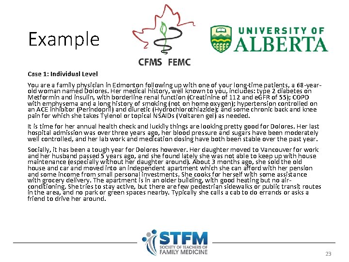 Example Case 1: Individual Level You are a family physician in Edmonton following up