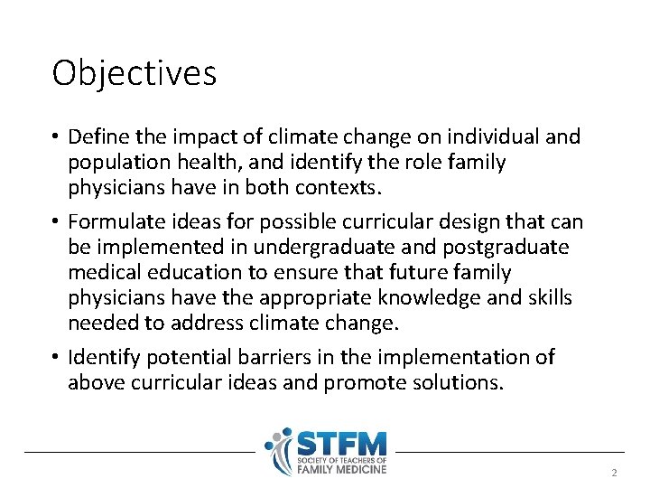 Objectives • Define the impact of climate change on individual and population health, and