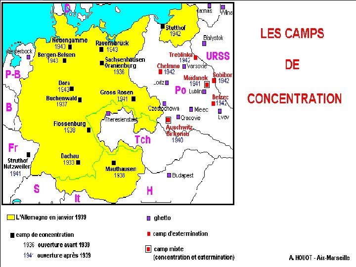 La plus grande quantité des camps (concentration et d’extermination) étaient situés en Allemagne et