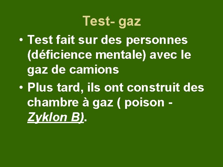 Test- gaz • Test fait sur des personnes (déficience mentale) avec le gaz de