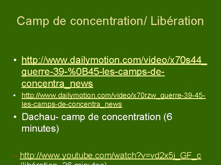 Camp de concentration/ Libération • http: //www. dailymotion. com/video/x 70 s 44_ guerre-39 -%0