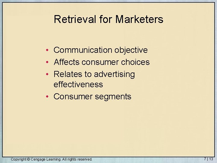 Retrieval for Marketers • Communication objective • Affects consumer choices • Relates to advertising