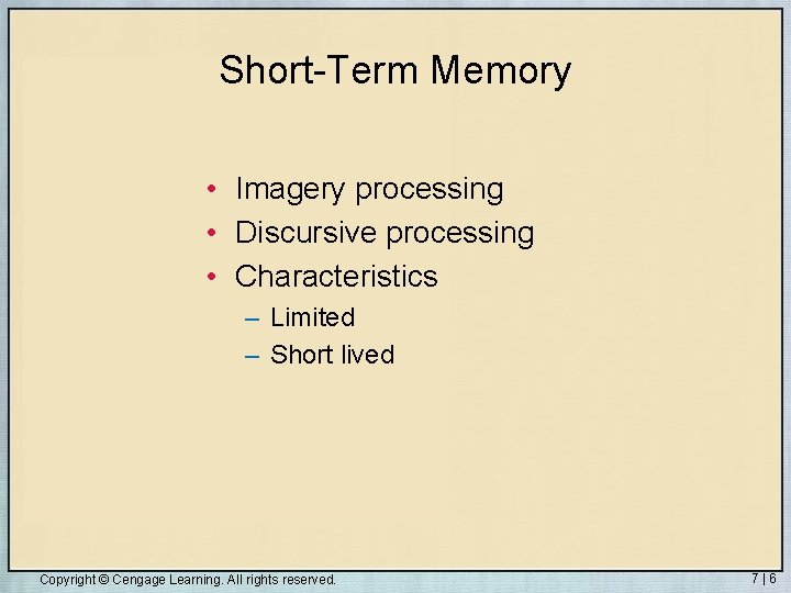 Short-Term Memory • Imagery processing • Discursive processing • Characteristics – Limited – Short