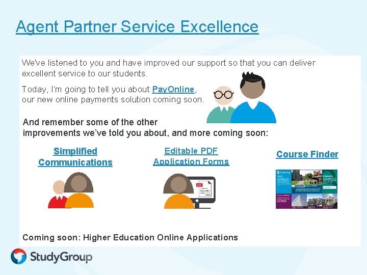 Agent Partner Service Excellence We've listened to you and have improved our support so