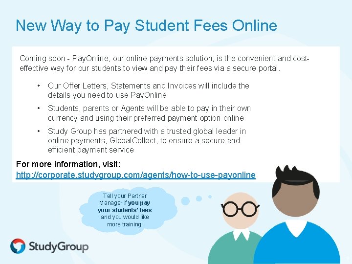 New Way to Pay Student Fees Online Coming soon - Pay. Online, our online