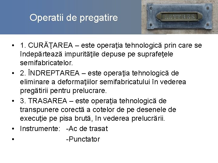 Operatii de pregatire • 1. CURĂŢAREA – este operaţia tehnologică prin care se îndepărtează