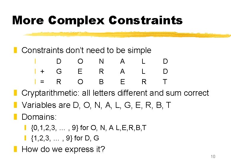 More Complex Constraints z Constraints don’t need to be simple x x + x
