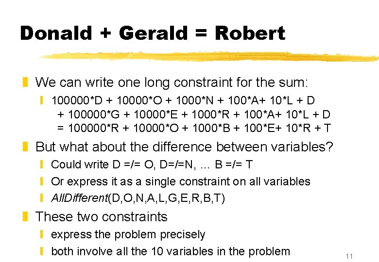 Donald + Gerald = Robert z We can write one long constraint for the