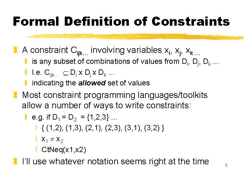 Formal Definition of Constraints z A constraint Cijk… involving variables xi, xj, xk …