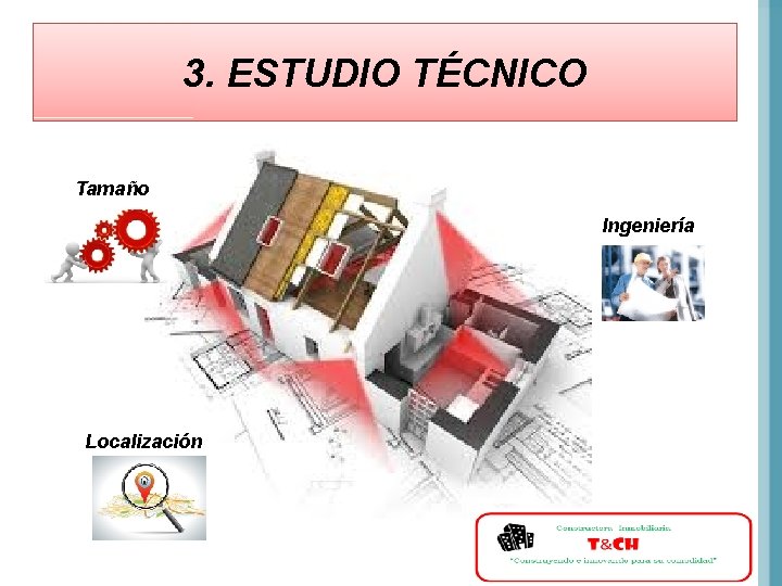 3. ESTUDIO TÉCNICO Tamaño Ingeniería Localización 