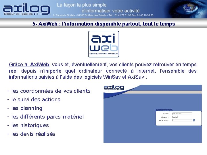 5 - Axi. Web : l’information disponible partout, tout le temps Grâce à Axi.